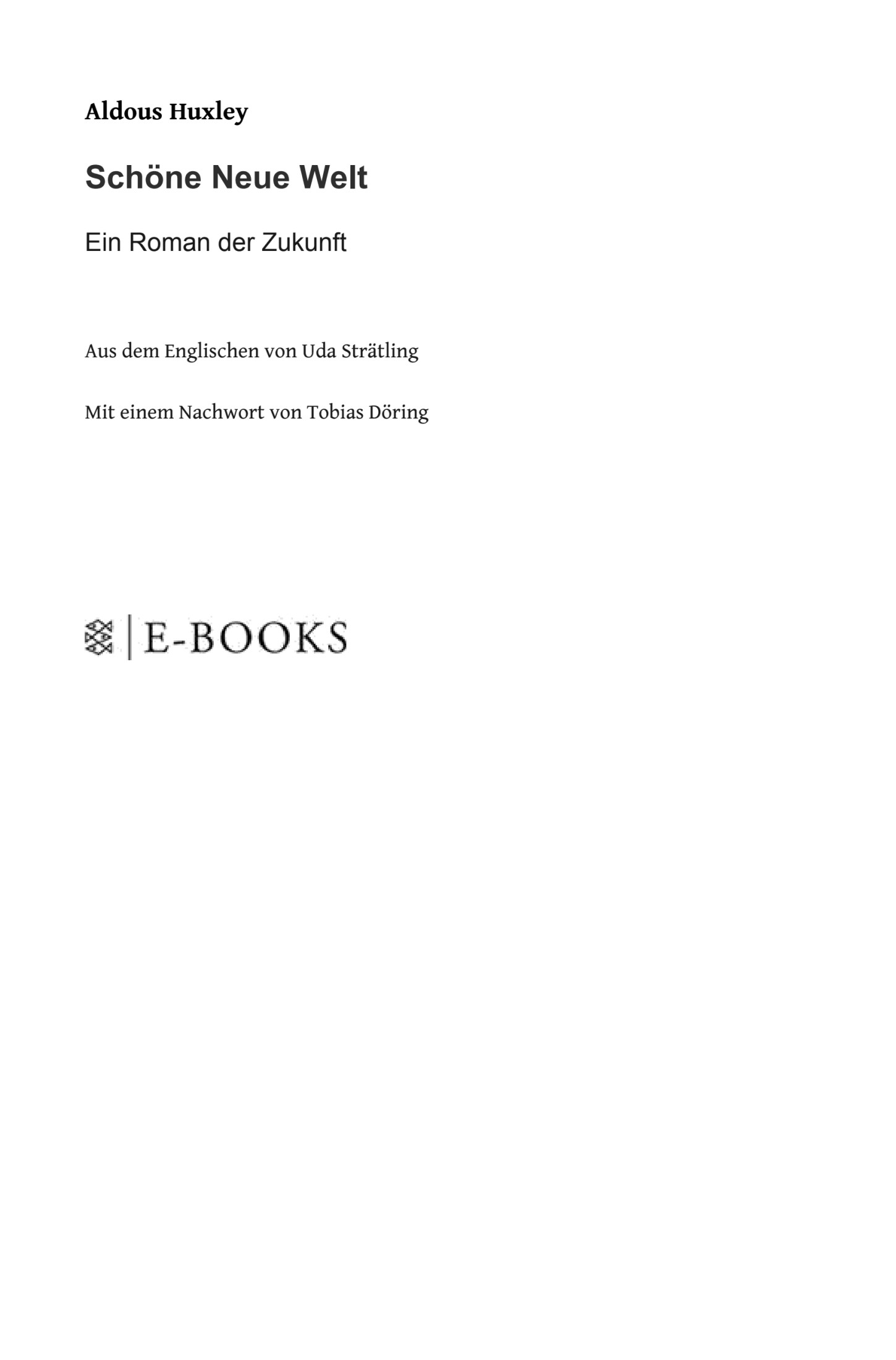 Schöne Neue Welt: Ein Roman der Zukunft