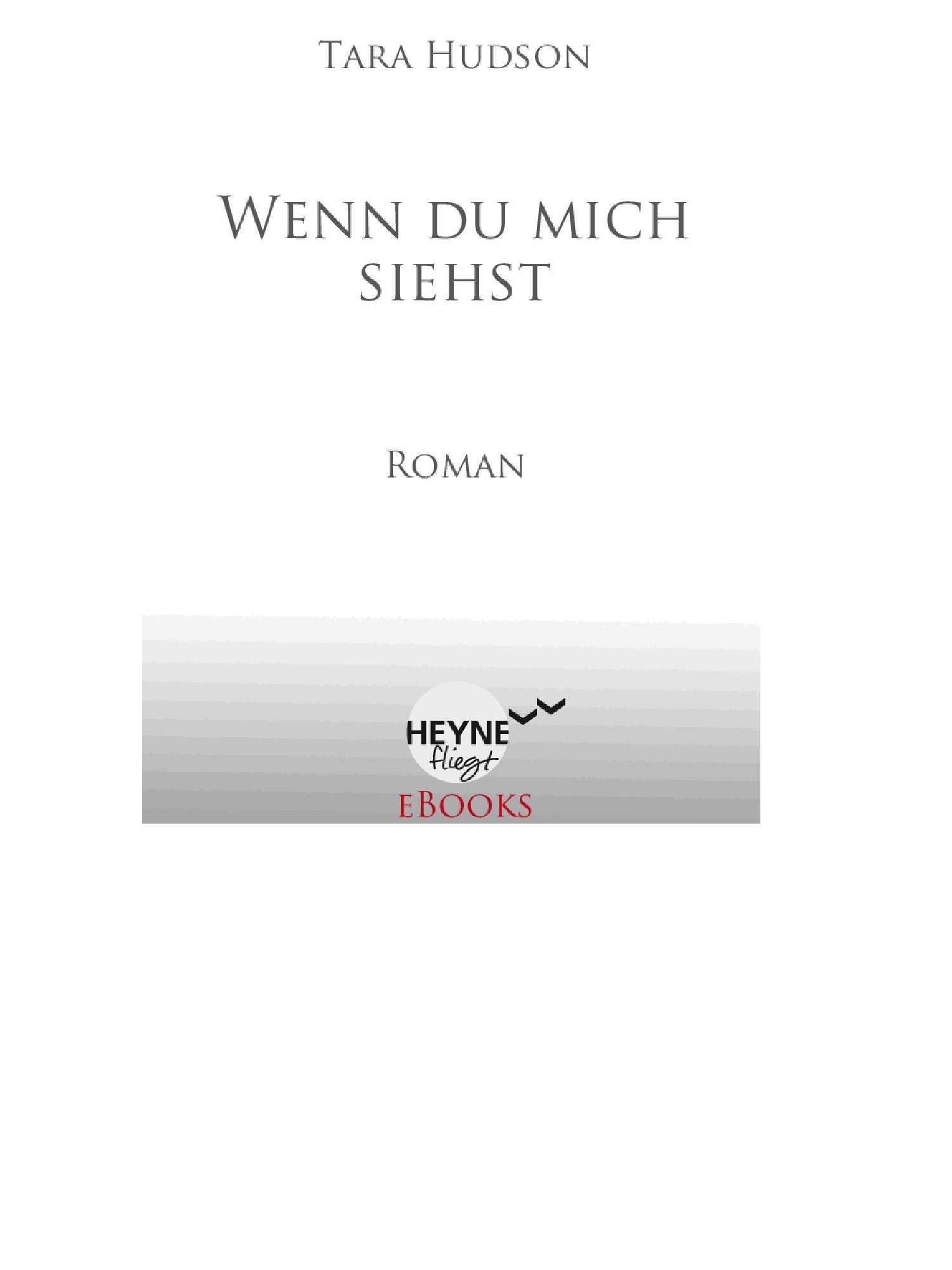 Wenn du mich siehst: Roman
