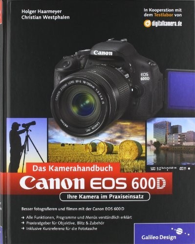 Canon EOS 600D. Das Kamerahandbuch: Ihre Kamera im Praxiseinsatz