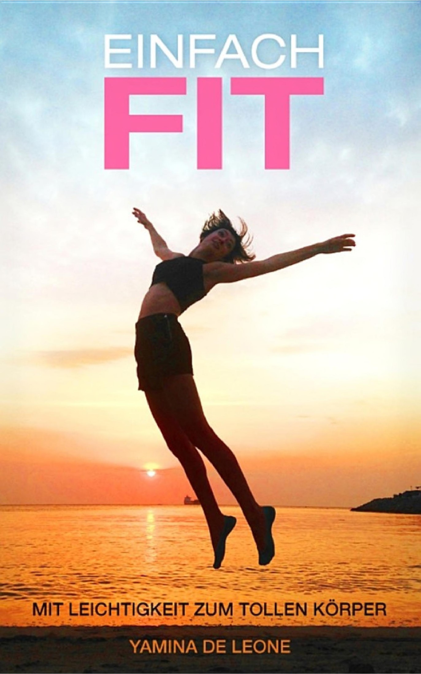 FIT OHNE ZWANG: Schlank, stark und selbstbewusst mit der richtigen Motivation