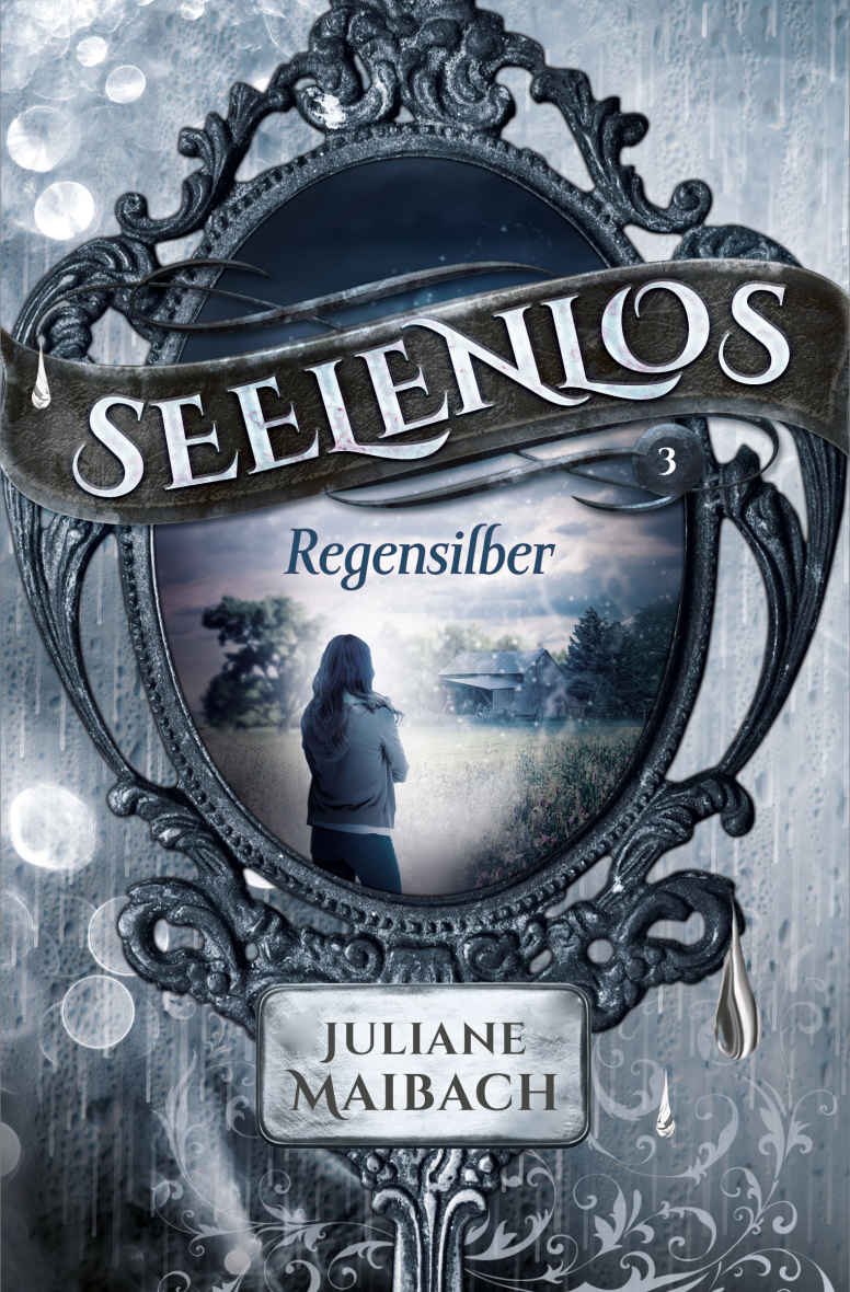 Seelenlos: Regensilber / Juliane Maibach