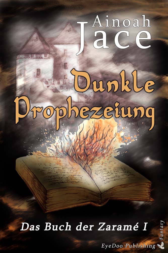 Dunkle Prophezeiung: Das Buch der Zaramé I (Die Krone & Feuer Fantasy-Trilogie 1) (German Edition)