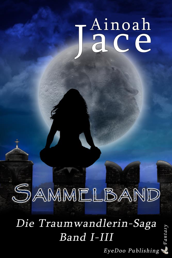 Sammelband (Die Traumwandlerin-Saga 4) (German Edition)