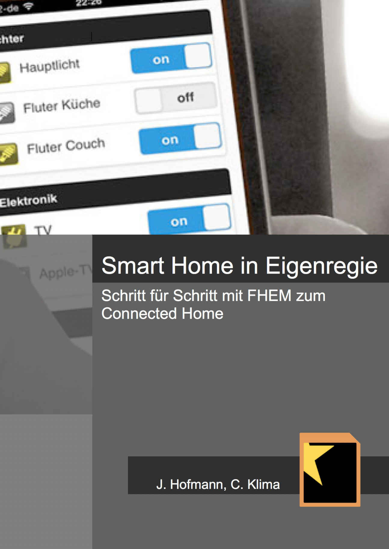 Smart Home in Eigenregie: Schritt für Schritt mit FHEM zum Connected Home (German Edition)
