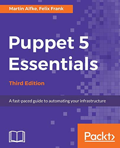 Puppet 5 Essentials Third Edition