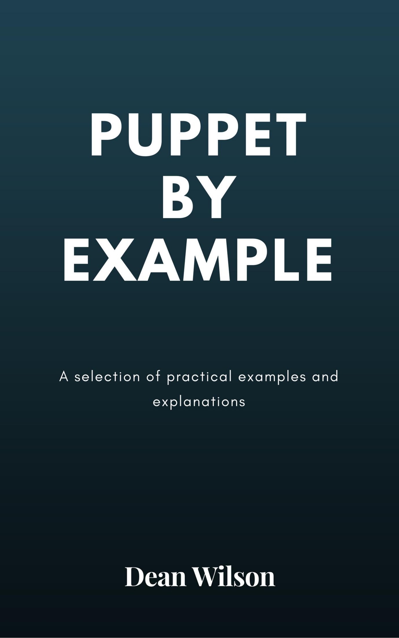 Puppet By Example: A selection of practical puppet examples and explanations