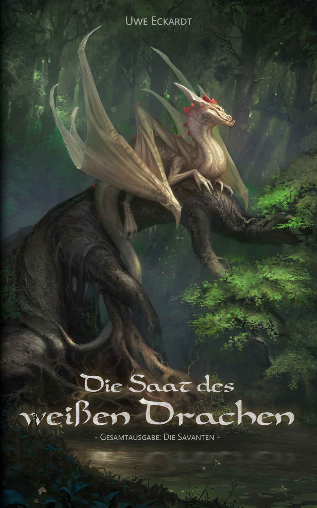 Die Saat des Weißen Drachen: Fantasy-Epos (Gesamtausgabe: Die Savanten)