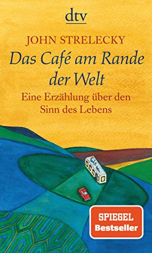 Das Café am Rande der Welt: eine Erzählung über den Sinn des Lebens