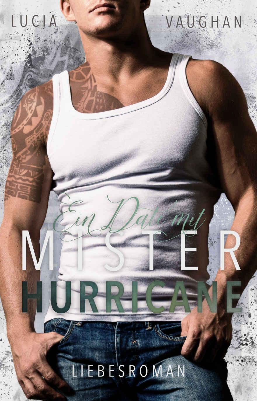 Ein Date mit Mister Hurricane : Ein Second Chance - Liebesroman (German Edition)