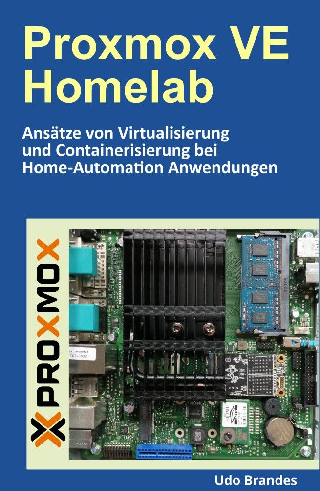 Proxmox VE Homelab: Ansätze von Virtualisierung und Containerisierung von Home-Automation Anwendungen (German Edition)