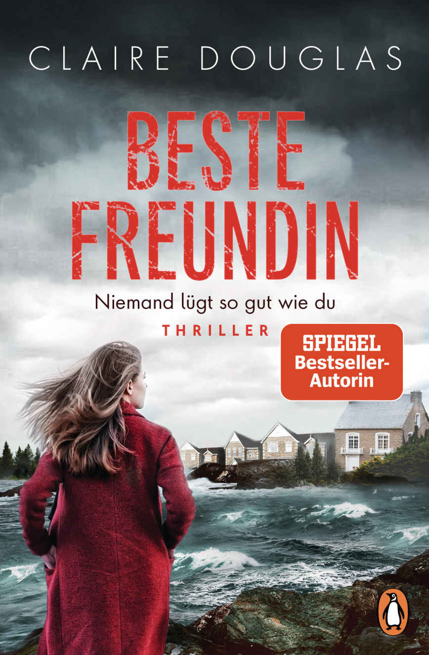 Beste Freundin - Niemand lügt so gut wie du: Thriller.Der Spiegel-Bestseller von Englands Thrillerkönigin (German Edition)