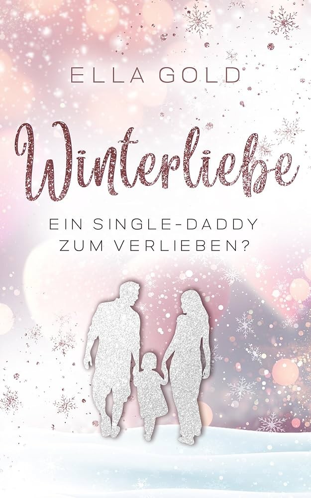 Winterliebe - Ein Single-Daddy zum Verlieben? (Irish Winter Dreams 1) (German Edition)