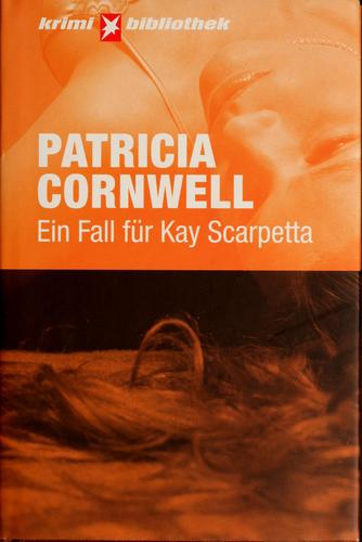 Ein Fall für Kay Scarpetta: Roman
