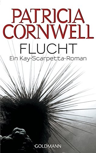 Flucht: ein Kay-Scarpetta-Roman