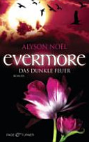 Evermore: Das dunkle Feuer : Roman / ins Dt. übertr. von Marie-Luise Bezzenberger