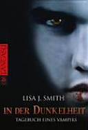 Tagebuch eines Vampirs: In der Dunkelheit / aus dem Amerikan. von Ingrid Gross. [Neu bearb. von: Kerstin Windisch]