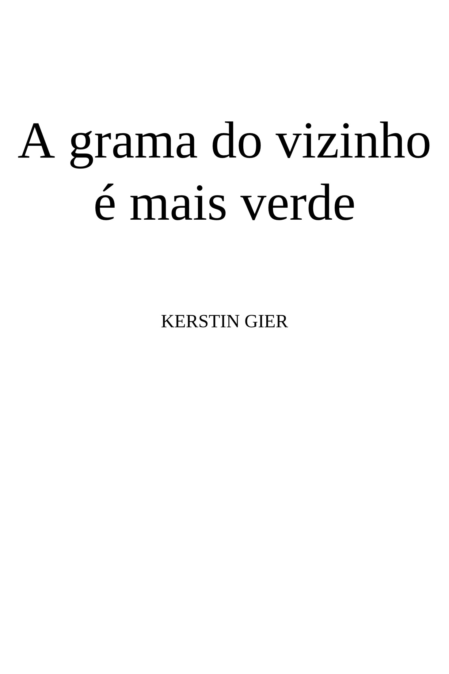 A Grama Do Vizinho É Mais Verde