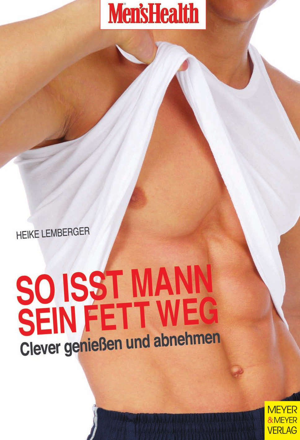 So isst Mann sein Fett weg!: clever geniessen und abnehmen