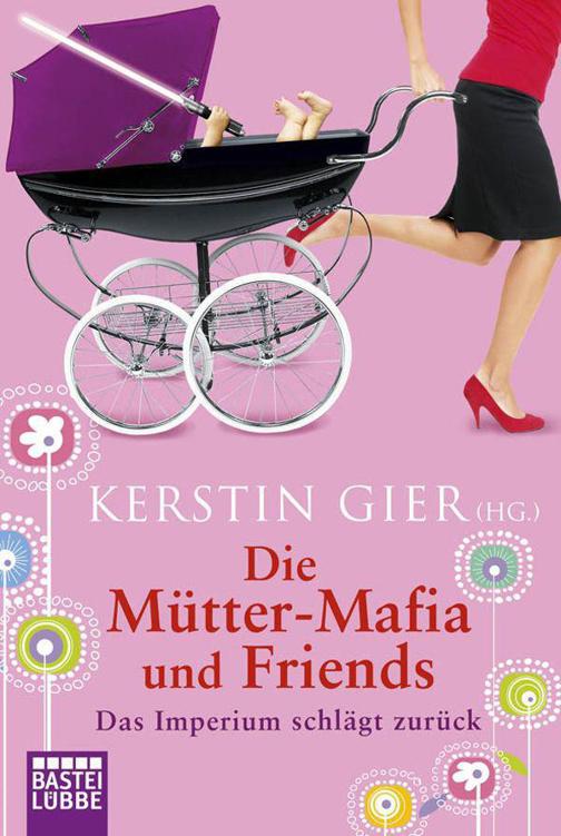 Mutter-Mafia und Friends