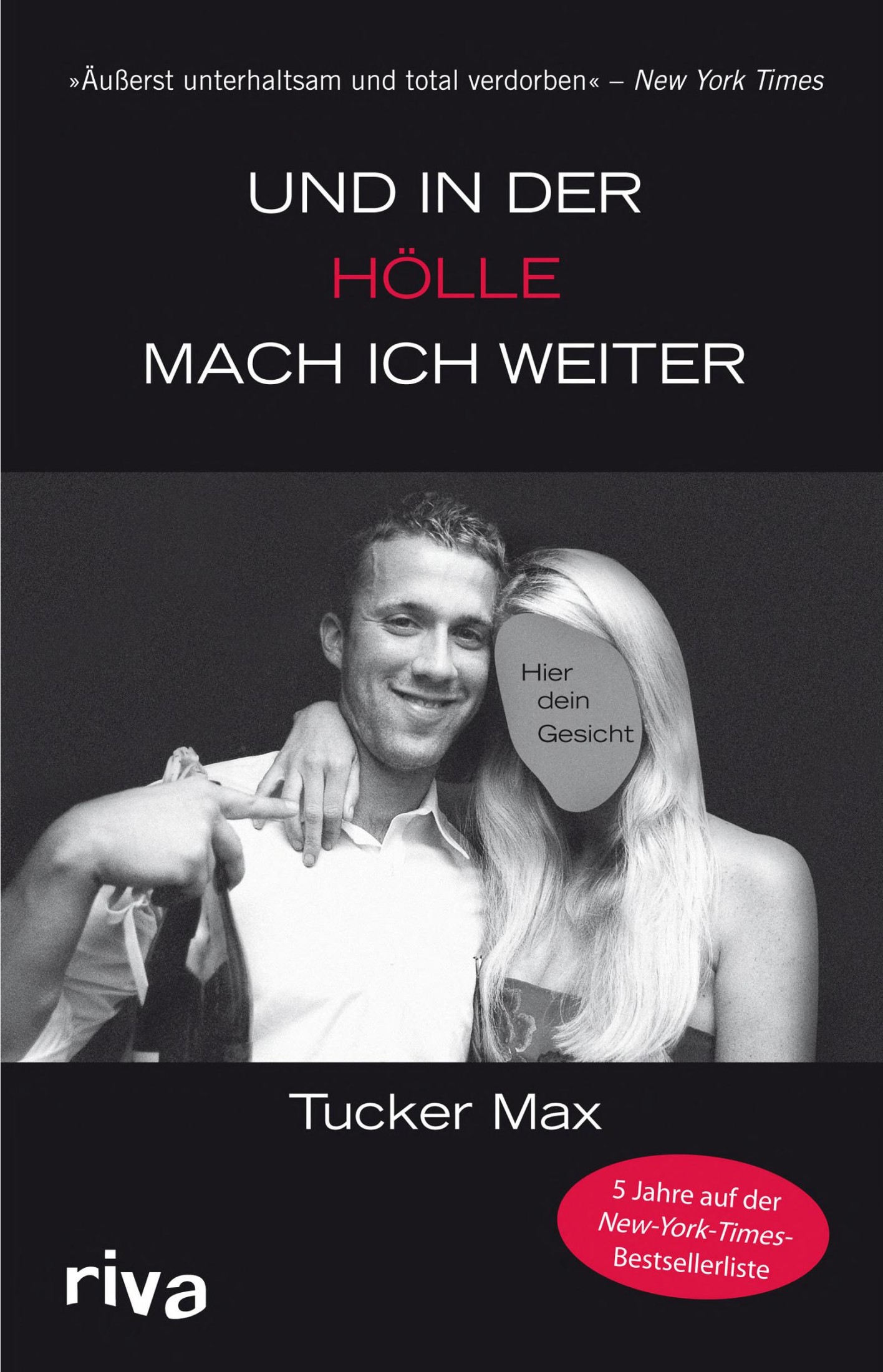 Und in der Hölle mach ich weiter: Bekenntnisse des größten Frauenhelden der Welt